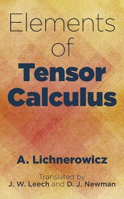 Elements of Tensor Calculus by Lichnerowicz, A.