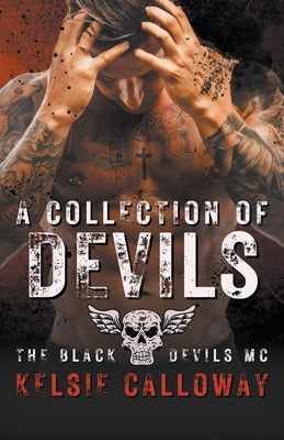 A Collection Of Devils: Motorcycle Club Romance Collection by Calloway, Kelsie