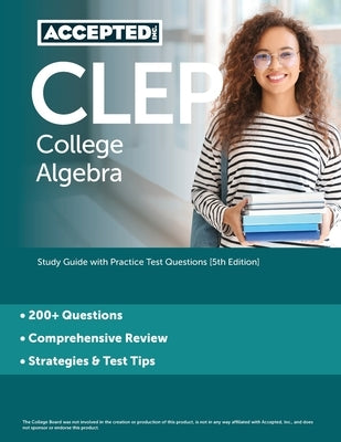 CLEP College Algebra: Study Guide with Practice Test Questions [5th Edition] by Cox