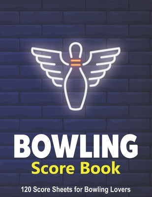 Bowling Score Book: 120 Score Sheets 1-6 players by Planet 1., Bowling Score Book