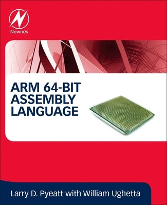 Arm 64-Bit Assembly Language by Pyeatt, Larry