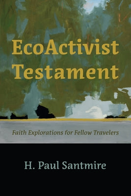 EcoActivist Testament by Santmire, H. Paul