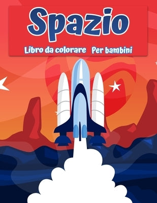 Spazio libro da colorare per bambini: Fantastico spazio esterno colorazione con pianeti, astronauti, navi spaziali, razzi by Moralle, Rob