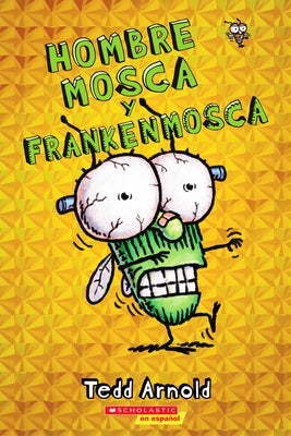 Hombre Mosca Y Frankenmosca (Fly Guy and the Frankenfly): Volume 13 by Arnold, Tedd