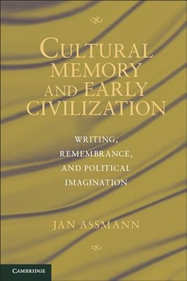 Writing, Ritual and Cultural Memory in the Ancient World by Assmann, Jan