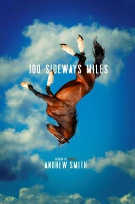 100 Sideways Miles by Smith, Andrew