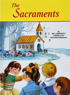 The Sacraments by Lovasik, Lawrence G.