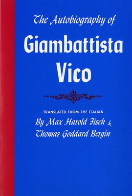 The Autobiography of Giambattista Vico by Vico, Giambattista