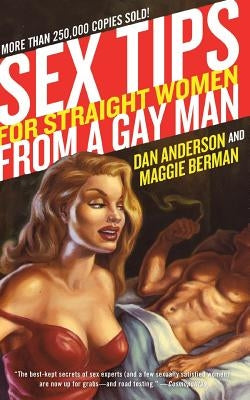 Sex Tips for Straight Women from a Gay Man by Anderson, Dan