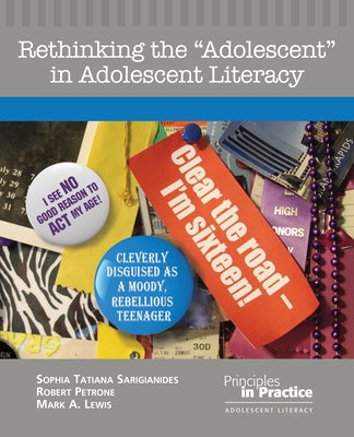 Rethinking the Adolescent in Adolescent Literacy by Sarigianides, Sophia Tatiana