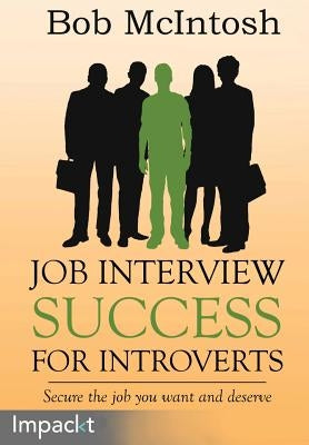 Job Interview Success for Introverts by McIntosh, Bob