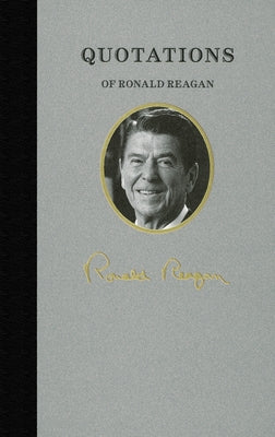 Quotations of Ronald Reagan by Reagan, Ronald