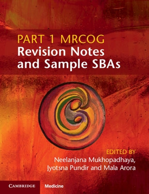 Part 1 Mrcog Revision Notes and Sample Sbas by Mukhopadhaya, Neelanjana