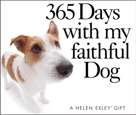 365 Days with My Faithful Dog by Exley, Helen