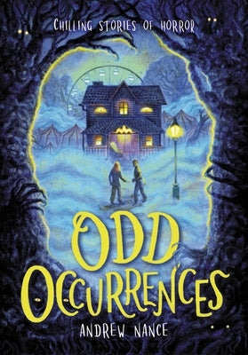 Odd Occurrences: Chilling Stories of Horror by Nance, Andrew