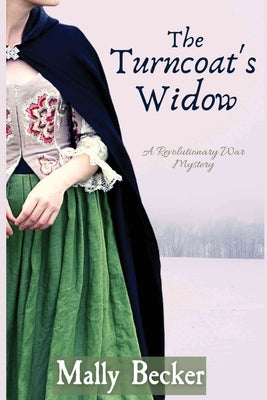 The Turncoat's Widow: A Revolutionary War Mystery by Becker, Mally