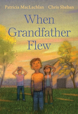 When Grandfather Flew by MacLachlan, Patricia