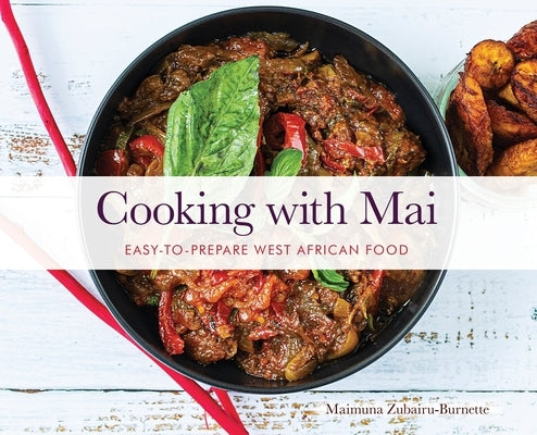 Cooking with Mai by Burnette, Maimuna K.