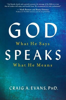 God Speaks: What He Says; What He Means by Evans, Craig A.
