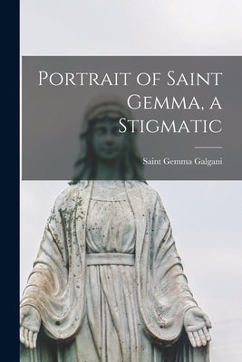 Portrait of Saint Gemma, a Stigmatic by Galgani, Gemma Saint