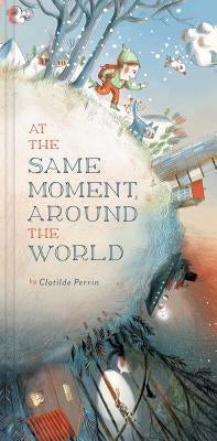 At the Same Moment, Around the World by Perrin, Clotilde
