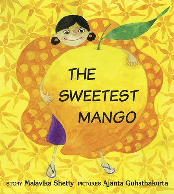The Sweetest Mango by Shetty, Malavika