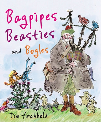 Bagpipes, Beasties and Bogles by Archbold, Tim