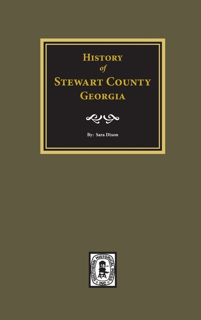 History of Stewart County, Georgia by Dixon, Sara