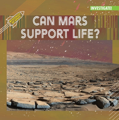 Can Mars Support Life? by Washburne, Sophie