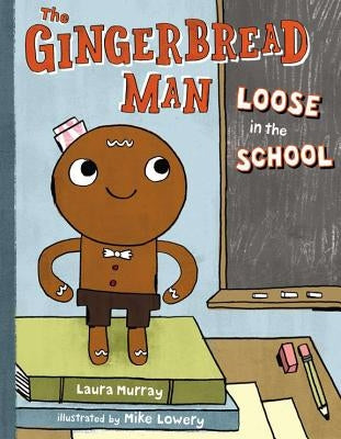 The Gingerbread Man Loose in the School by Murray, Laura