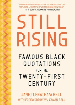 Still Rising: Famous Black Quotations for the Twenty-First Century by Bell, Janet Cheatham