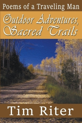 Outdoor Adventures, Sacred Trails by Riter, Tim