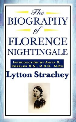 The Biography of Florence Nightingale by Strachey, Lytton
