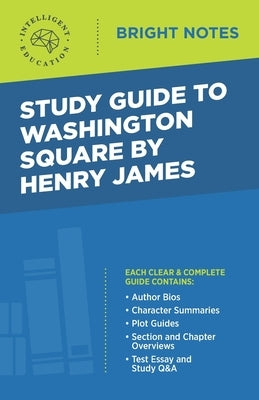 Study Guide to Washington Square by Henry James by Intelligent Education