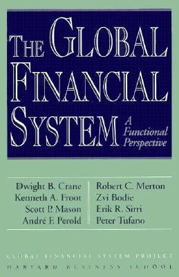 Global Financial System by Crane, Dwight B.