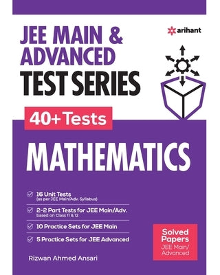 JEE Mains & Advanced Test Series 40+ Tests Mathematics by Ansari, Rizwan Ahmed