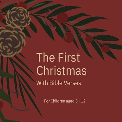 The First Christmas: With Bible Verses For Children aged 5 - 12 by Cobza, Miriam