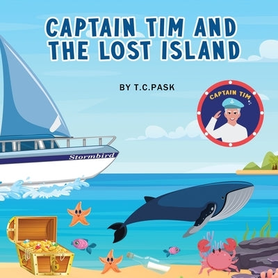 Captain Tim And The Lost Island by Pask, T. C.