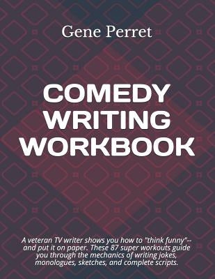 Comedy Writing Workbook by Perret, Gene