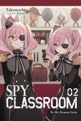 Spy Classroom, Vol. 2 (Light Novel): To My Dearest Grete by Takemachi