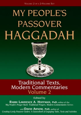 My People's Passover Haggadah Vol 2: Traditional Texts, Modern Commentaries by Arnow, David