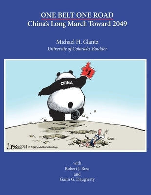 One Belt One Road: China's Long March Toward 2049 by Glantz, Michael H.