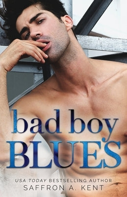 Bad Boy Blues: A St. Mary's Rebels Novel by A. Kent, Saffron