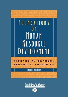 Foundations of Human Resource Development (2nd Edition) (Large Print 16pt) by Holton, Elwood F., III