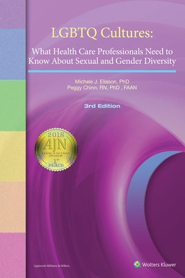LGBTQ Cultures: What Health Care Professionals Need to Know about Sexual and Gender Diversity by Eliason Michele J.