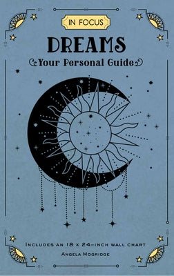 In Focus Dreams: Your Personal Guide by Mogridge, Angela