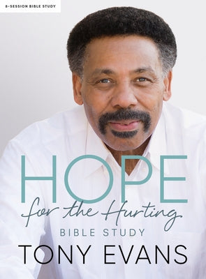 Hope for the Hurting - Bible Study Book by Evans, Tony