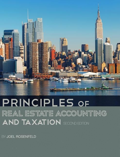 Principles of Real Estate Accounting and Taxation by Rosenfeld, Joel