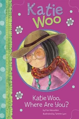 Katie Woo, Where Are You? by Manushkin, Fran