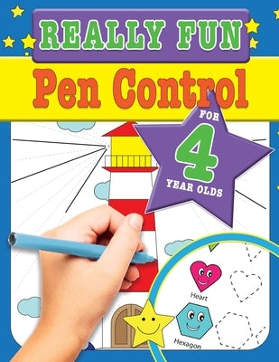 Really Fun Pen Control For 4 Year Olds: Fun & educational motor skill activities for four year old children by MacIntyre, Mickey